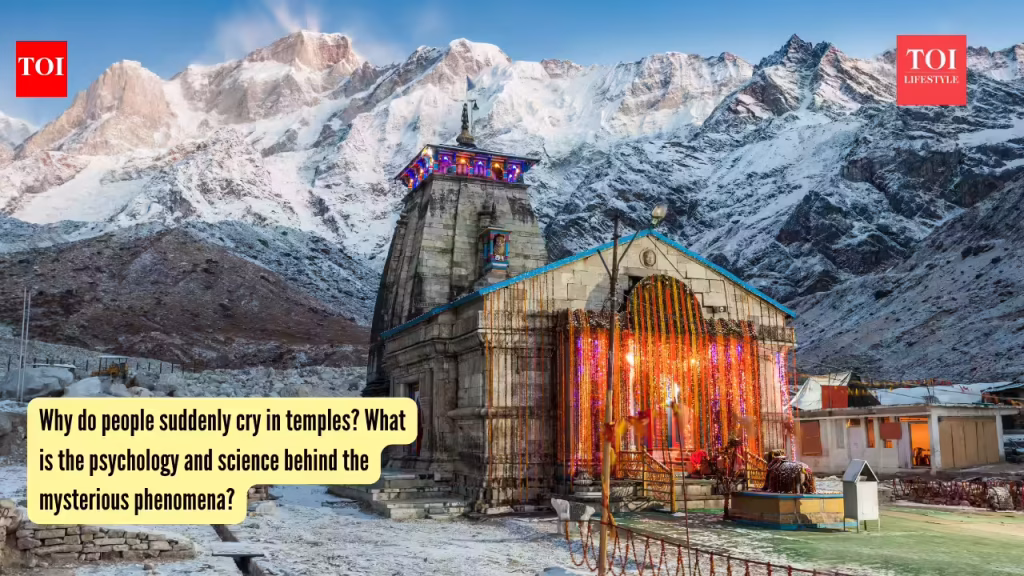Why do people suddenly cry in temples? What is the psychology and science behind the mysterious phenomena?